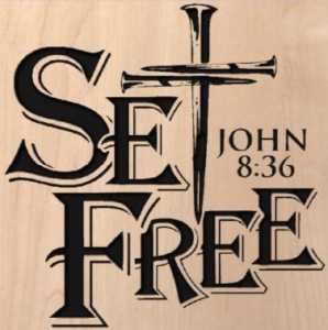 wood sign that says "Set free. John 8:36"