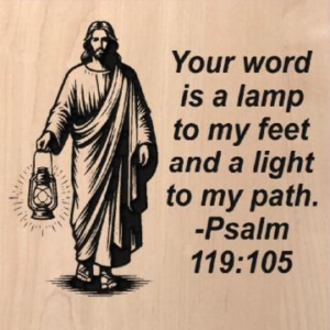 wood sign with Jesus walking with a light on the left and text on the right that says "Your word is a lamp to my feet and a light to my path. -Psalm 119:105"