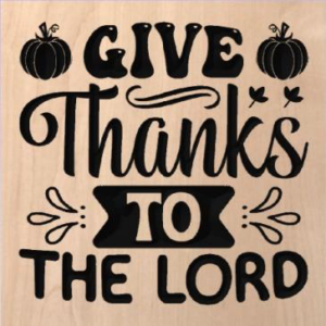 wood sign that says "give thanks to the Lord" with pumpkins