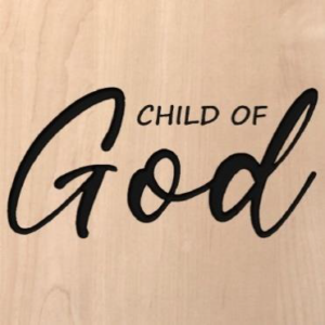 wood sign that says "child of God"