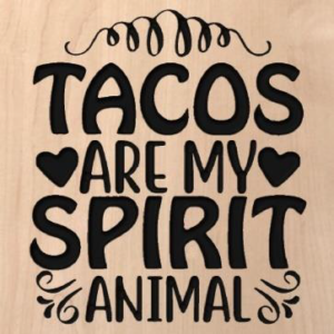 wood sign that says "tacos are my spirit animal"