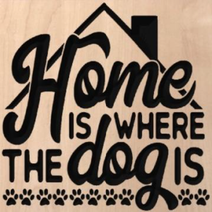 wood sign that says "home is where the dog is"